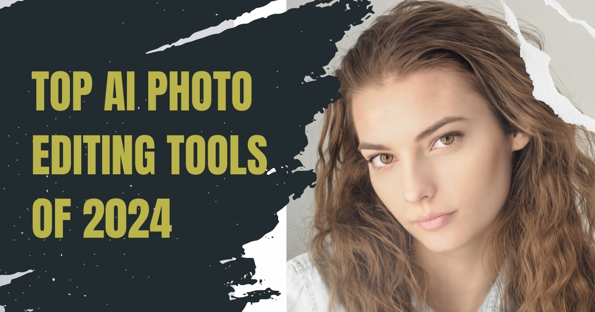 Top AI Photo Editing Tools of 2024